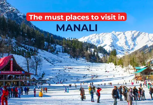 The Must Places to Visit in Manali - Trek The Himalayas